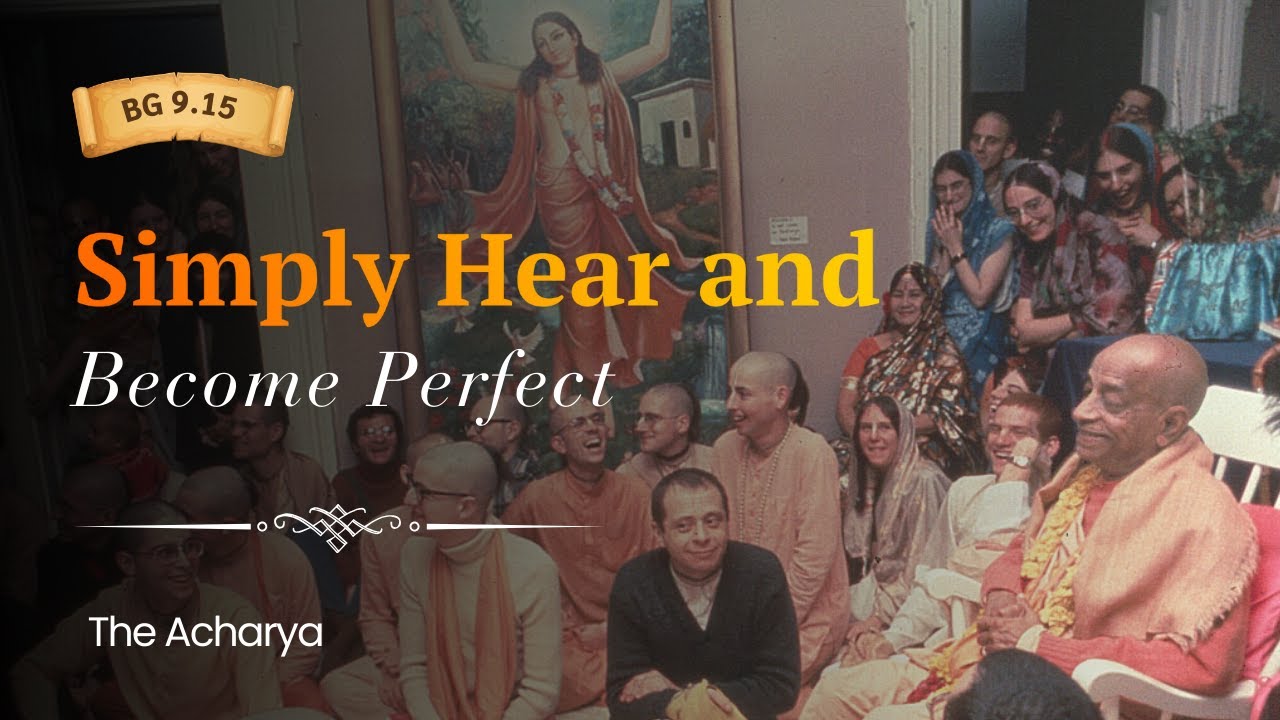 Simply Hear and Become Perfect | BG 9.15 | New York, US | Srila Prabhupada