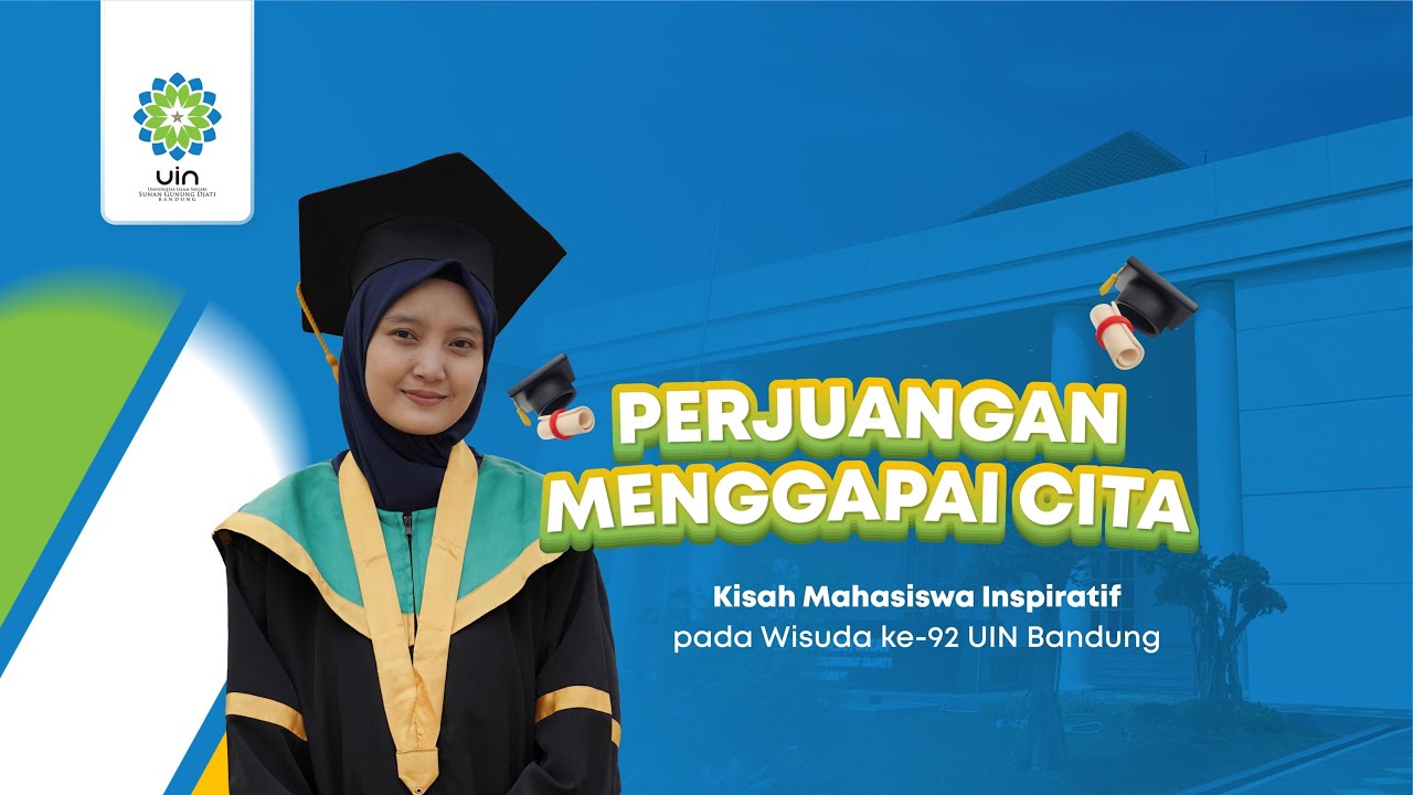 PERJUANGAN MENGGAPAI CITA : Kisah Mahasiswa Inspiratif pada Wisuda ke-92 UIN Bandung