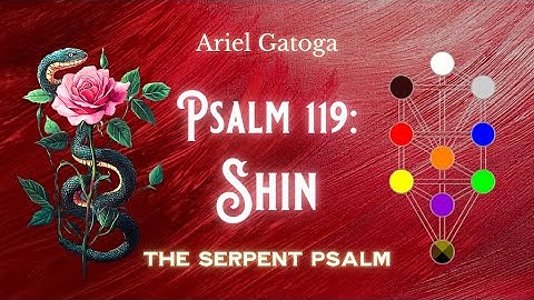 The Serpent Psalm - Psalm 119: Shin (Path 31)