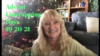 Advent Unwrapping Days 19-20-21