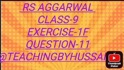 RS AGGARWAL CLASS-9 EXERCISE-1F QUESTION-11 @TEACHINGBYHUSSAIN