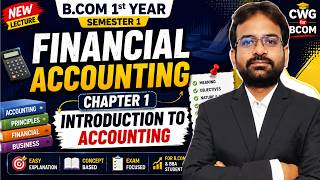 Financial Accounting Chapter 1 | Introduction to Accounting | BCOM 1 Year Semester 1 | CWG for BCOM