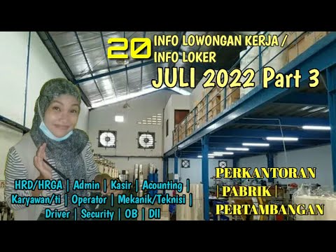 Lowongan Kerja Terbaru Hari Ini Juli 2022 | Info Loker Terbaru Hari ini Juli 2022 | Part 3