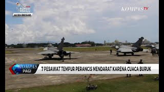 7 Pesawat Tempur Perancis Mendarat di Aceh Karena Cuaca Buruk