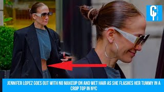 Jennifer Lopez goes out with no makeup on and wet hair as she flashes her tummy in a crop top in NYC