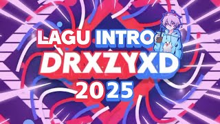 Lagu Intro @DrxzyDzn 2025 Terbaru
