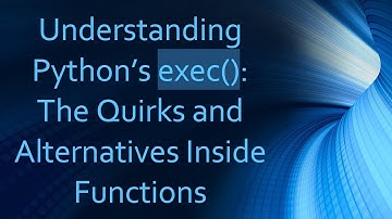 Understanding Python’s exec(): The Quirks and Alternatives Inside Functions