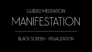 Guided Meditation for Manifestation - Black Screen Meditation to Manifest Your Every Desire