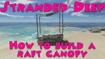 Stranded Deep - How to build a raft canopy