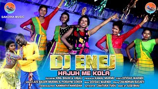 Dj ENEJ HAJUH ME KOLA || KING & ANJALI || MUSIC DEVDAS || Late BASEN & PORAYNI