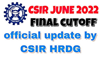 CSIR JUNE 2022 FINAL RESULT AND CUT OFF RELEASE OFFICIAL NOTIFICATION BY CSIR HRDG