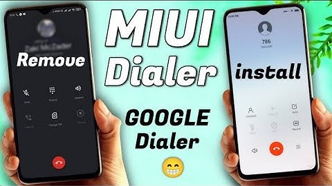[Official way | No Root] Remove Google Dialer and Install MIUI Dialer, Contact, Message Any Xiaomi
