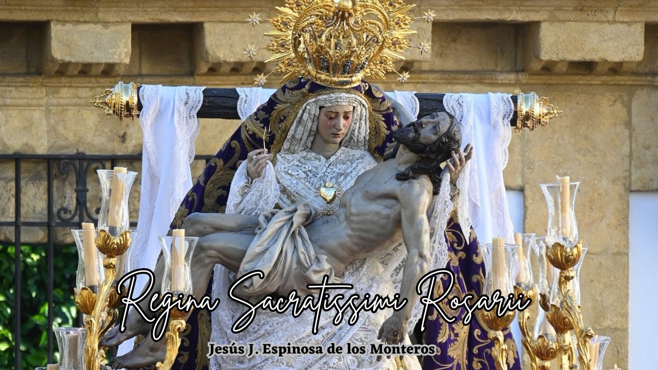 REGINA SACRATISSIMI ROSARII - Espinosa | Virgen de las Angustias - Magno Vía Crucis - Córdoba 2025