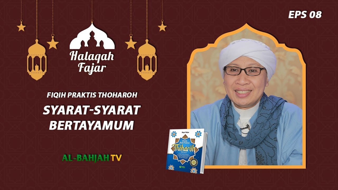 Syarat-Syarat Bertayamum | Fiqih Praktis Thoharoh | Halaqah Fajar | Buya Yahya | 08 Ramadhan 1442 H