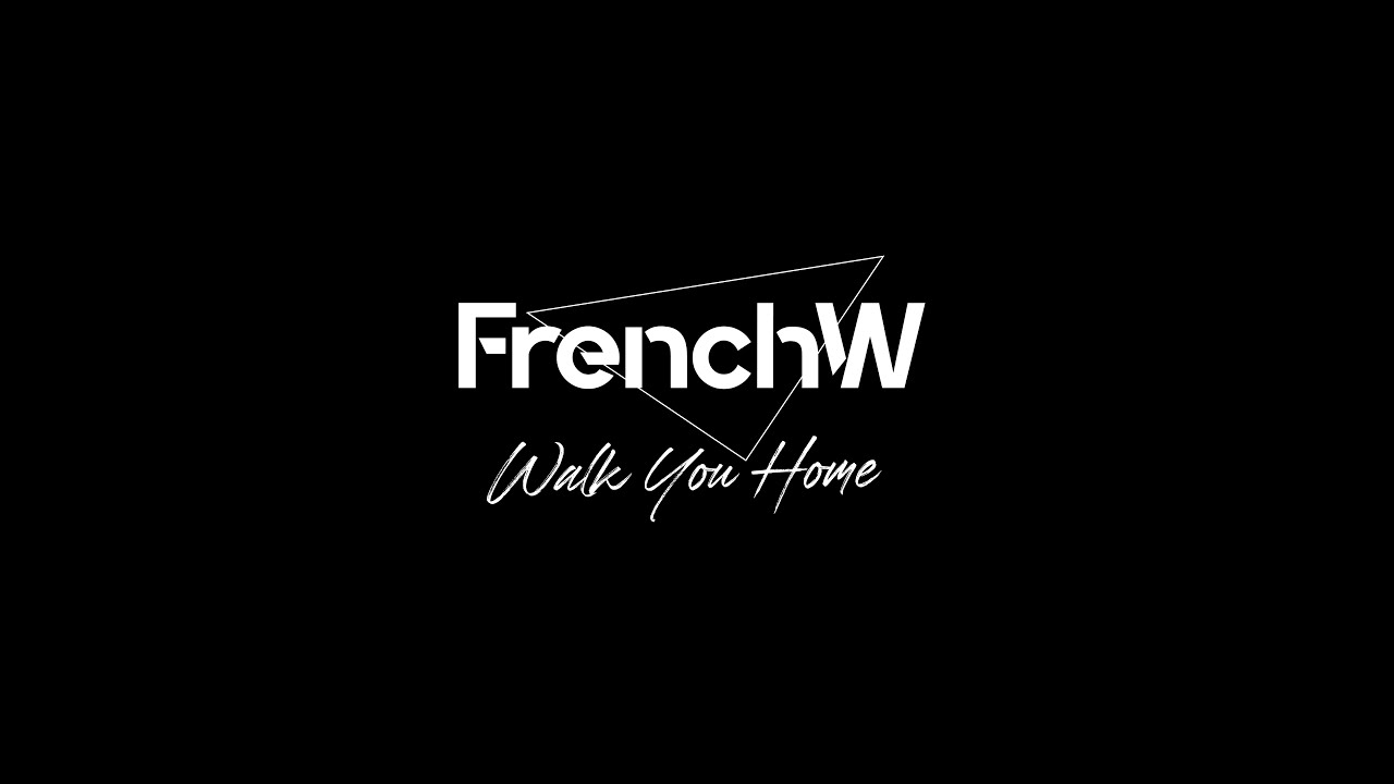 FrenchW - Walk You Home [Teaser]