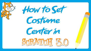 How to Set Costume Center in Scratch 3.0