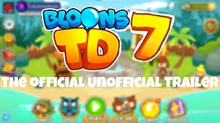 BTD 7 | The "Official Unofficial Trailer"