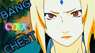 TSUNADE(106) - [BANG MY CHEST] - [EDİT/AMV]