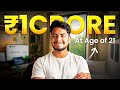 How I Made ₹ 1 Crore at 21
