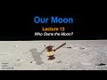 Lecture 13: Who Owns the Moon? (Our Moon Course)