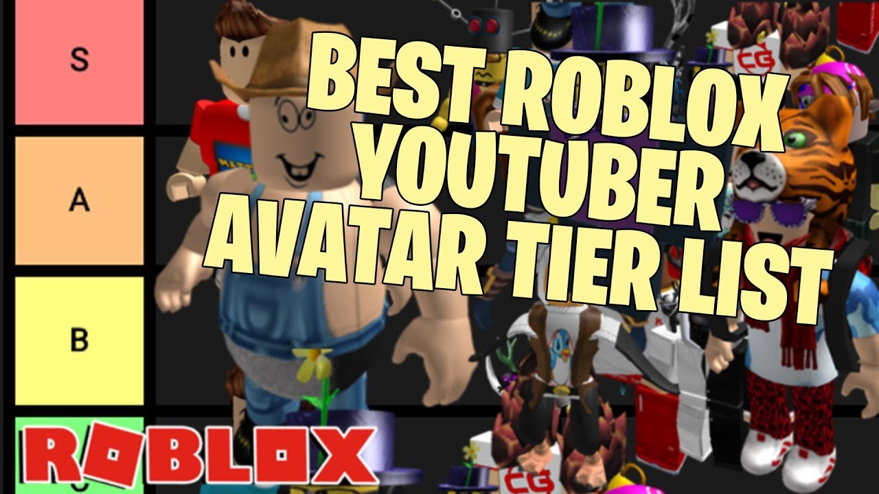 Best Roblox Youtuber Avatar Tier List Youtube - all roblox youtubers tier list