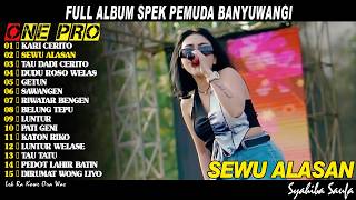 Full Album One Pro  2026 ~ SEWU ALASAN, GETUN, TATU TATU || SYAHIBA SAUFA TERBARU ONE PRO 2026