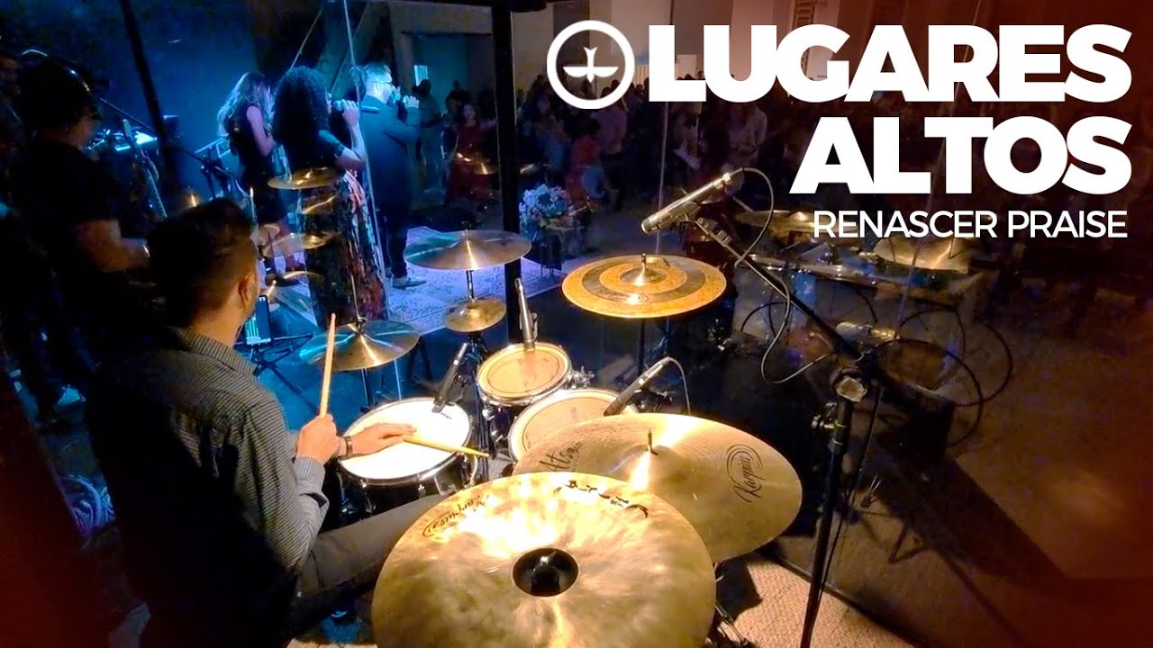 Lugares Altos Renascer Praise Drum Cam Henriq Parola Lagoinha YouTube Lugares Altos Renascer Praise Drum Cam Henriq Parola Lagoinha YouTube