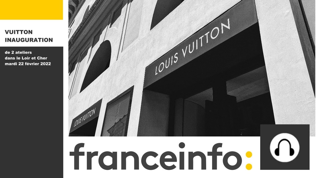 Louis Vuitton inaugure deux nouveaux ateliers en France