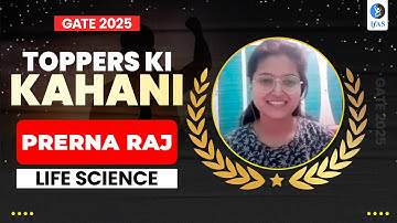 GATE XL Life Science Toppers Interview 2025 - Prerna Raj Success Story | IFAS