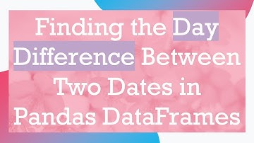 Finding the Day Difference Between Two Dates in Pandas DataFrames