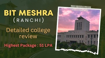 BIT MESRA detailed college REVIEW||CUTOFF||FEES||PLACEMENTS||Overhyped college??Is it worth it?