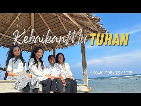 Sing : KebaikanMu Tuhan (Goodness of God)