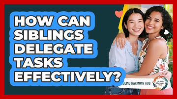 How Can Siblings Delegate Tasks Effectively? - Sibling Harmony Hub