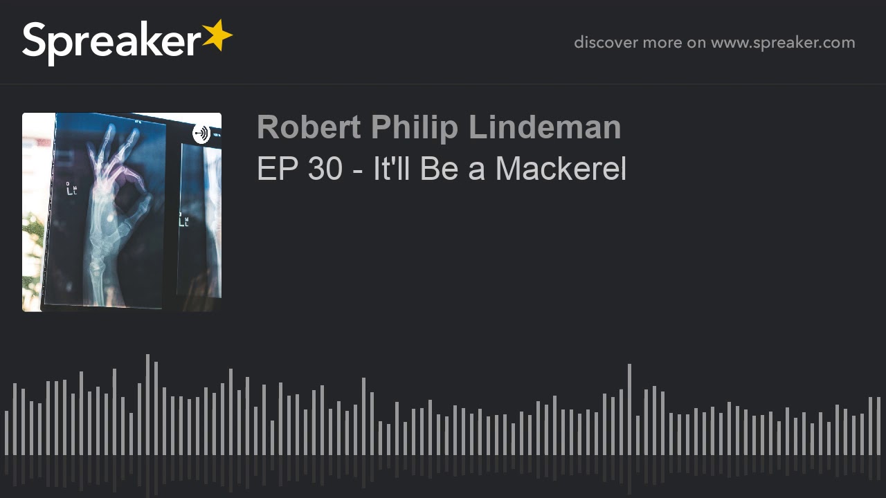 EP 30 - It'll Be a Mackerel