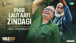 Video thumbnail of "Phir Laut Aayi Hai Zindagi | 102 Not Out | Amitabh Bachchan | Rishi Kapoor | Hiral Brahmbhatt"