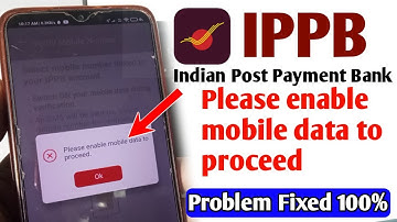 IPPB app please enable mobile data to proceed problem fixed | IPPB app login nahi ho raha