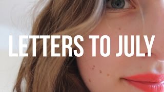 Letters to July /// 22 (by Kezia Rose Newson)