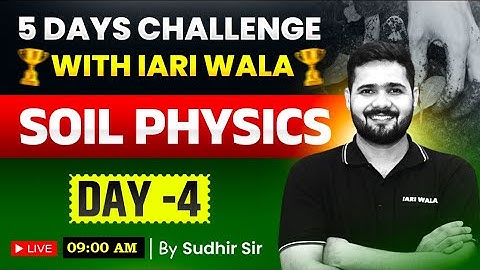 Day 04 I Soil Physics One Shot I ASRB NET 2025 I Soil Science ASRB NET