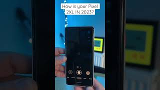 How is your Pixel 2XL in 2023?
