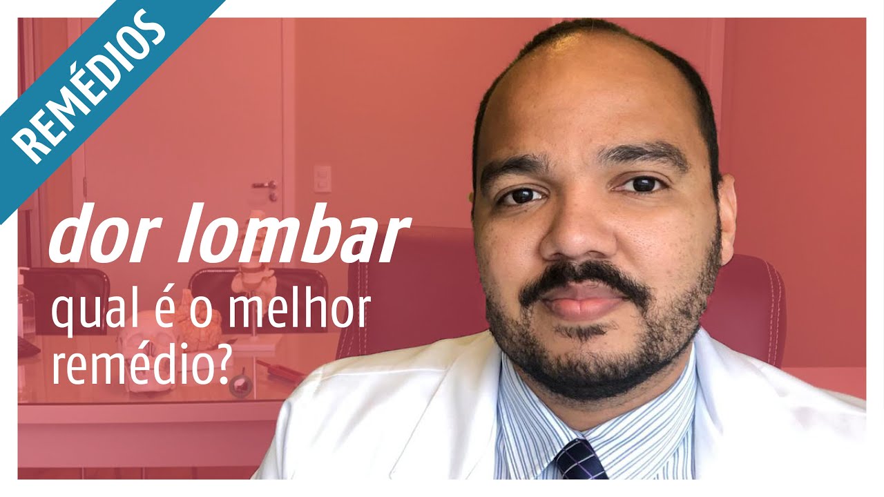 Qual é o melhor remédio para DOR LOMBAR?