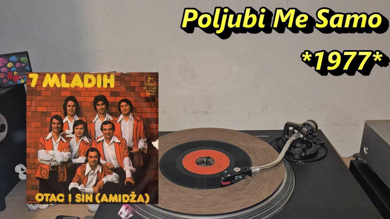 7 Mladih – Poljubi Me Samo (Poljubi Me Na Kiši) *1977* /// *vinyl rip*