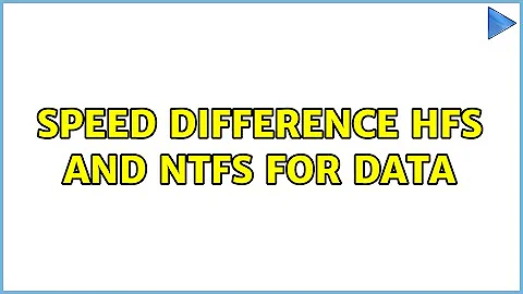 Speed difference HFS and NTFS for data (2 Solutions!!)