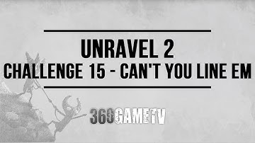 Unravel 2 Challenge 15 Can