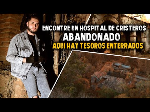 ENCONTRE UN HOSPITAL DE CRISTEROS ABANDONADO (Aqui hay TESOROS ENTERRADOS)