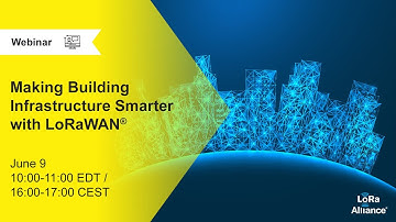 Making Building Infrastructure Smarter with LoRaWAN®