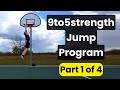 9to5strength jump program 30 inch vertical  59  part 1 of 4