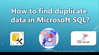 How to find duplicate data in Microsoft SQL Table  | Important MS SQL Server Interview Questions