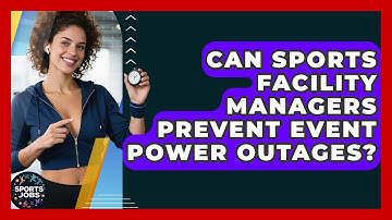 Can Sports Facility Managers Prevent Event Power Outages? - Sports Jobs