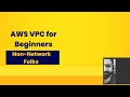 Amazon/AWS VPC (Virtual Private Cloud) Basics | AWS VPC Tutorial for Beginners/Non -Network Folks