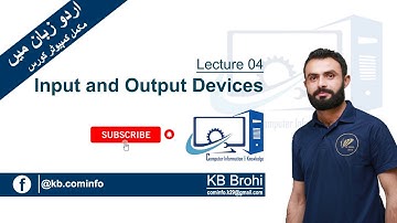 Lec. 4. Input and Output Devices || in Urdu/Hindi || KB Brohi||